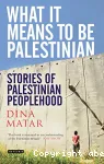 What it means to be palestinian Stories of Palestinian Peoplehood vignette