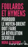 Foulards et hymens. Pourquoi le Moyen-Orient doit faire sa révolution sexuelle vignette
